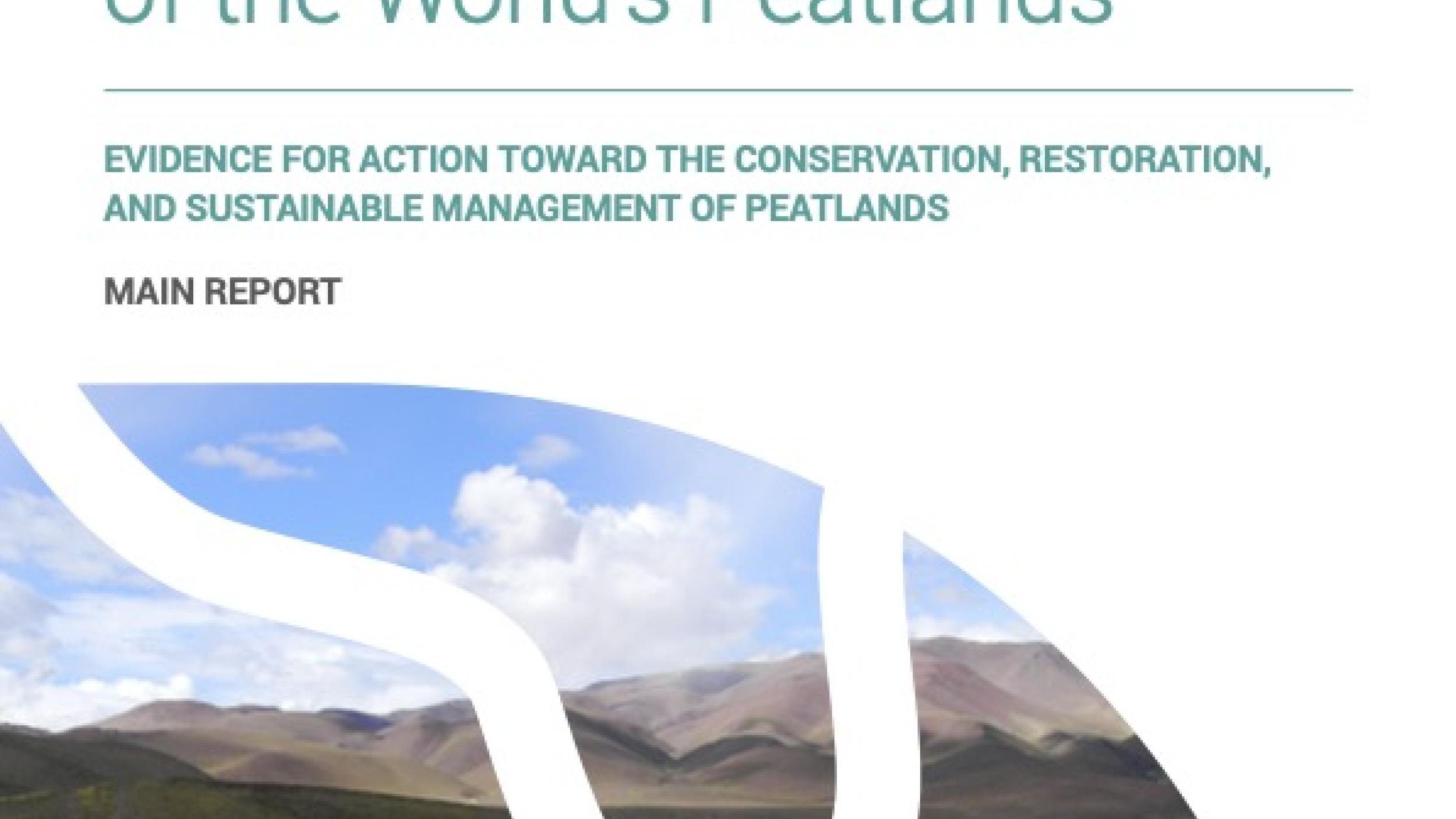 Global Peatlands Assessment: The State of the World’s Peatlands Global Peatlands Assessment: The State of the World’s Peatlands