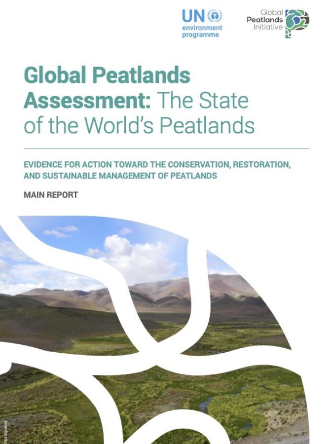 Global Peatlands Assessment: The State of the World’s Peatlands Global Peatlands Assessment: The State of the World’s Peatlands